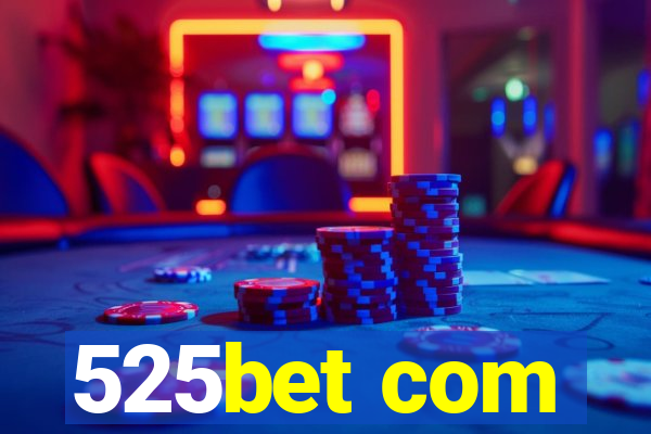 525bet com